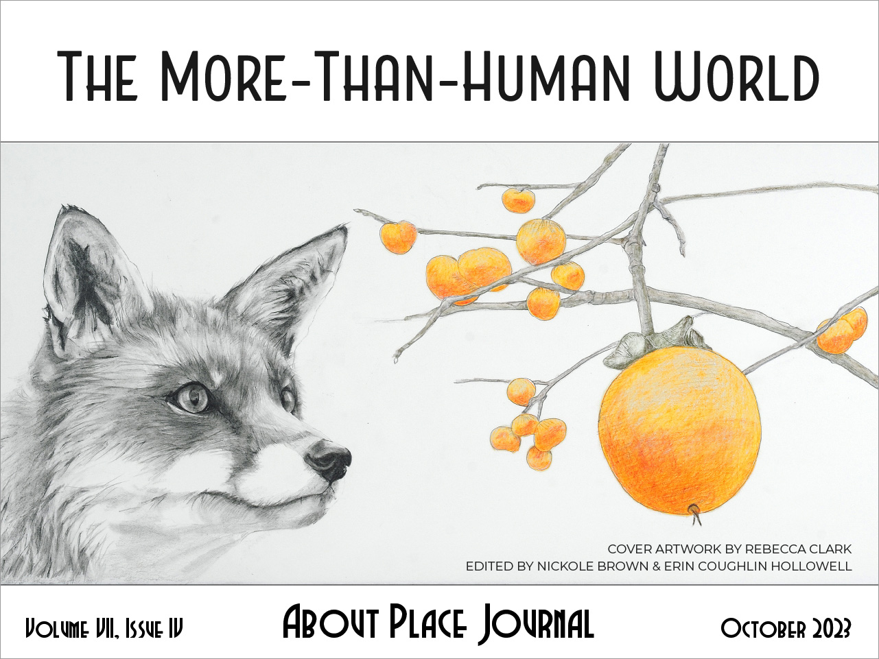 The More-Than-Human World, Volume VII, Issue IV, About Place Journal, October 2023 cover featuring a delicate, realistic drawing of a grayscale fox eyeing orange persimmons, isolated on a white background