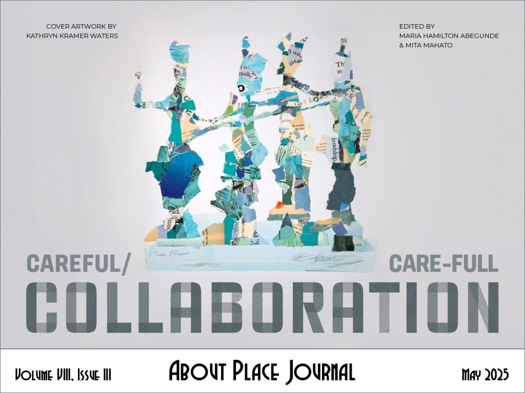 Careful/Care-full Collaboration – Volume VIII, Issue III – About Place Journal – May 2025 collage of torn paper pieces in blues and greens resemble four human figures embracing each other, on a light gray background